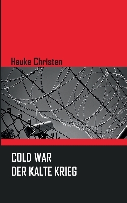 Cold War - Der Kalte Krieg - Hauke Christen