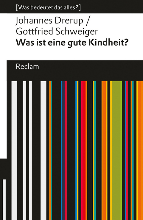 Was ist eine gute Kindheit? - Johannes Drerup, Gottfried Schweiger