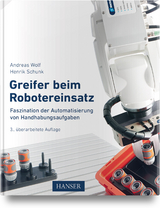 Greifer beim Robotereinsatz - Wolf, Andreas; Schunk, Henrik