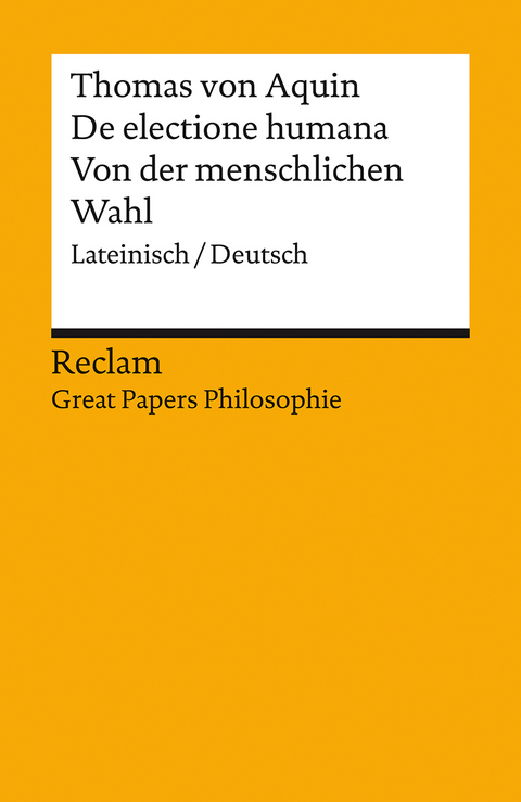 Quaestiones disputatae: De electione humana / Wissenschaftliches Streitgespräch über die Frage der menschlichen Wahl -  Thomas von Aquin