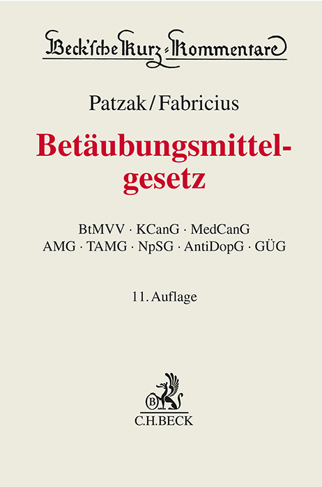 Betäubungsmittelgesetz - BtMG - Harald Hans Körner, Jörn Patzak, Jochen Fabricius, Felix Huth