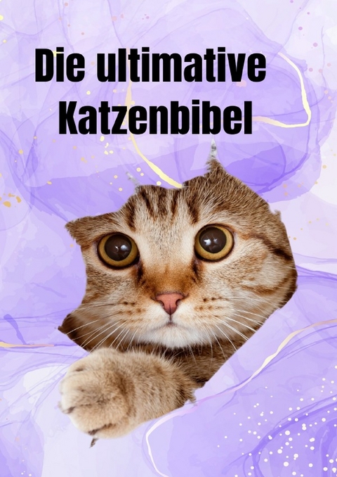 Die ultimative Katzenbibel - Serafine Schmidt