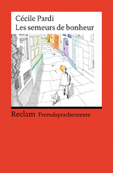 Les semeurs de bonheur. Französischer Text mit deutschen Worterklärungen. Niveau B1 (GER) - Cécile Pardi