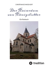 Der Kaiserdom von Königslutter - Christian Schwochert