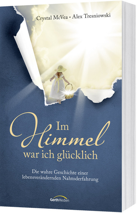 Im Himmel war ich glücklich - CRYSTAL MCVEA, Alex Tresniowski