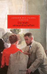 Die Wahlverwandtschaften - Johann Wolfgang Goethe