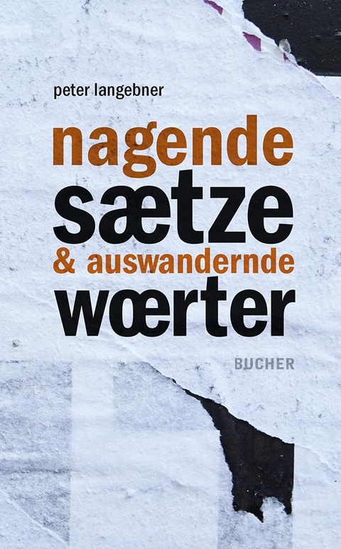 nagende sätze & auswandernde wörter - Peter Langebner