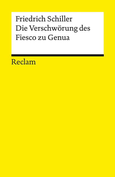 Die Verschwörung des Fiesco zu Genua. Ein republikanisches Trauerspiel - Friedrich Schiller