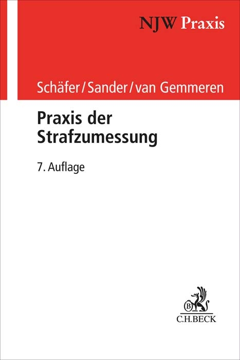 Praxis der Strafzumessung - Gerhard Schäfer, Günther M. Sander, Gerhard van Gemmeren, Tobias Ceffinato