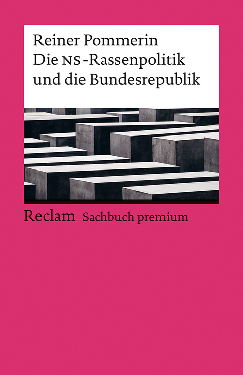 Die NS-Rassenpolitik und die Bundesrepublik - Reiner Pommerin