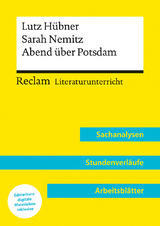 Lutz Hübner / Sarah Nemitz: Abend über Potsdam (Lehrerband) | Mit Downloadpaket (Unterrichtsmaterialien) - Holger Bäuerle