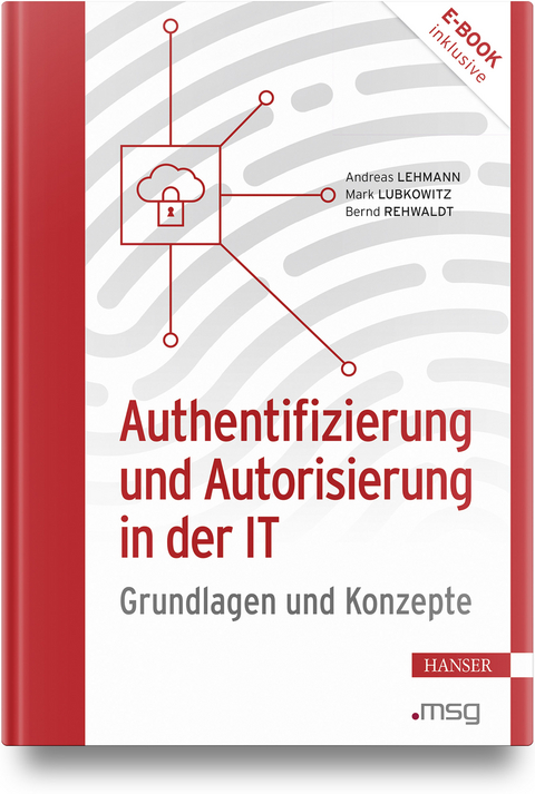 Authentifizierung und Autorisierung in der IT - Andreas Lehmann, Mark Lubkowitz, Bernd Rehwaldt