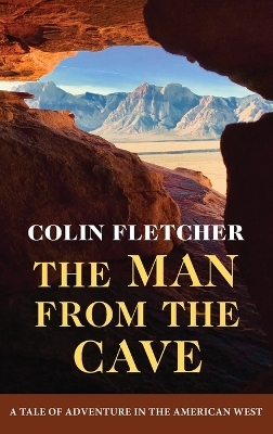 The Man From the Cave - Colin Fletcher