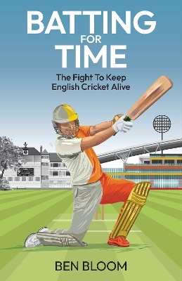 Batting For Time - Ben Bloom