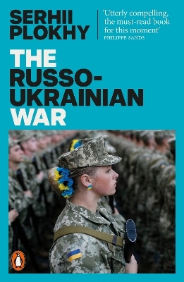 The Russo-Ukrainian War - Serhii Plokhy