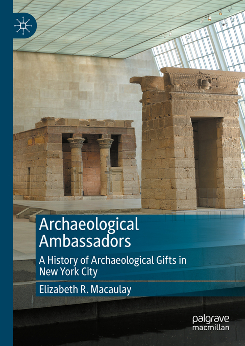 Archaeological Ambassadors - Elizabeth R. Macaulay