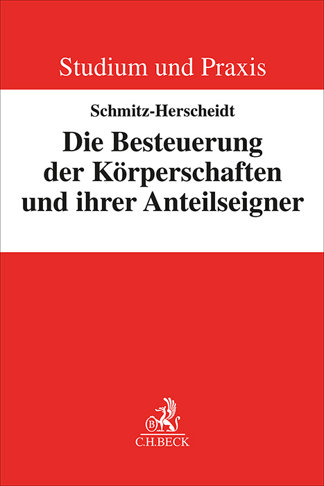 Die Besteuerung der Körperschaften und ihrer Anteilseigner - Fabian Schmitz-Herscheidt