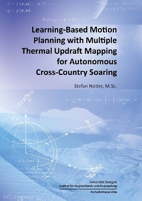 Learning-Based Motion Planning with Multiple Thermal Updraft Mapping for Autonomous Cross-Country Soaring - Stefan Notter