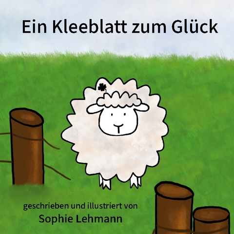 Ein Kleeblatt zum Glück - Sophie Lehmann