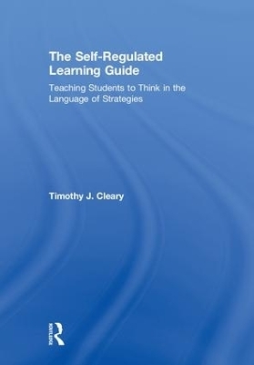 The Self-Regulated Learning Guide - Timothy J. Cleary