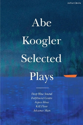 Abe Koogler Selected Plays - Abe Koogler