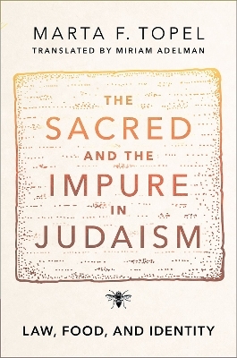 The Sacred and the Impure in Judaism - Marta F. Topel