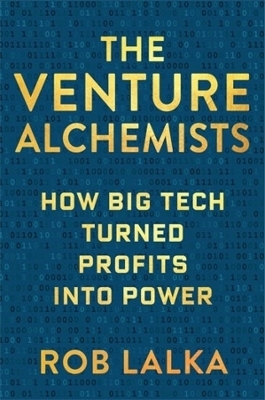 The Venture Alchemists - Rob Lalka