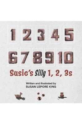 Susie's Silly 1, 2, 3s - Susan Lepore King