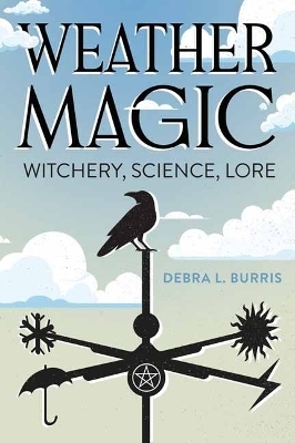 Weather Magic - Debra L. Burris, Gypsey Elaine Teague