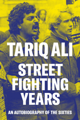 Street-Fighting Years - Tariq Ali