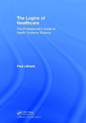 The Logics of Healthcare - Paul Lillrank