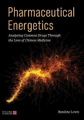 Pharmaceutical Energetics - Randine Lewis