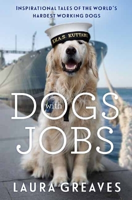 Dogs With Jobs - Laura Greaves