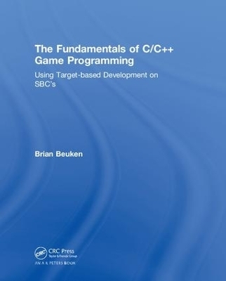 The Fundamentals of C/C++ Game Programming - Brian Beuken