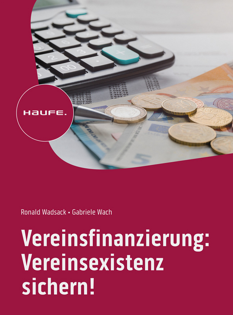 Vereinsfinanzierung: Vereinsexistenz sichern! - Ronald Wadsack, Gabriele Wach