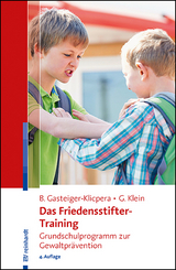 Das Friedensstifter-Training - Gasteiger-Klicpera, Barbara; Klein, Gudrun