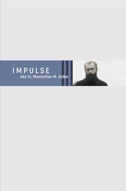 Impulse des hl. Maximilian M. Kolbe - Maximilian Kolbe