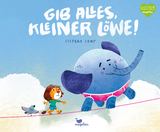 Gib alles, kleiner Löwe! - Stephan Lomp