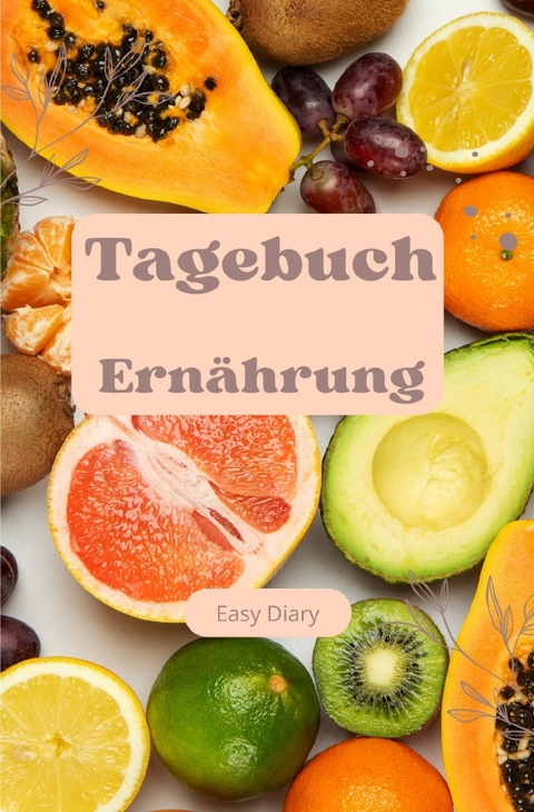 Tagebuch Ernährung Obst - Easy Diary