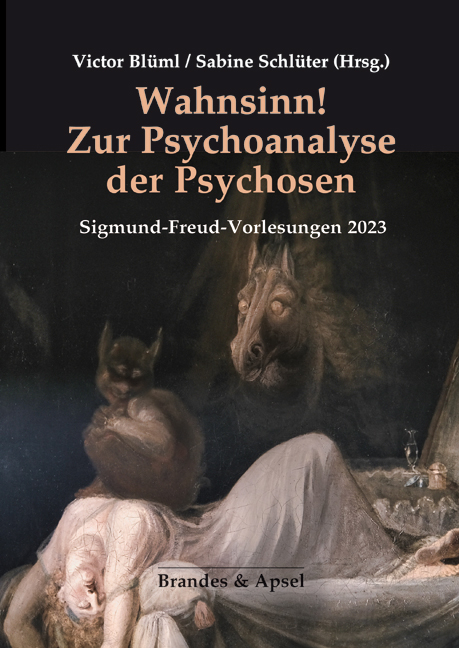 Wahnsinn! Zur Psychoanalyse der Psychosen - Uta Karacaoğlan, Johanna Wagner-Fürst