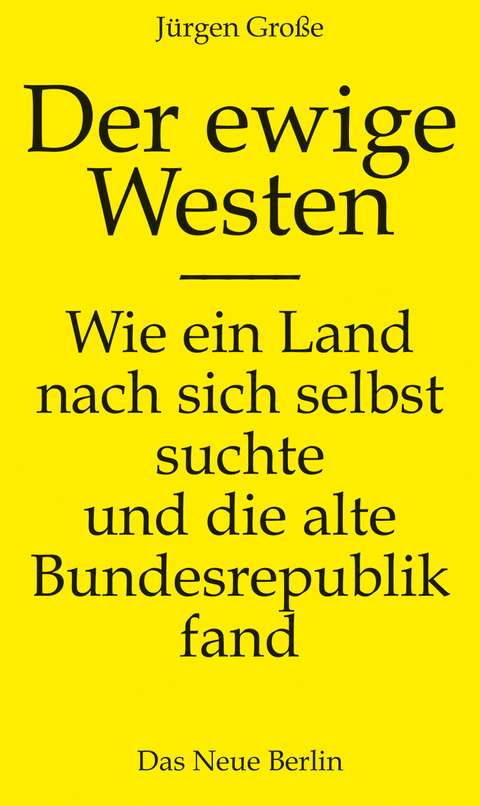 Der ewige Westen - Jürgen Große