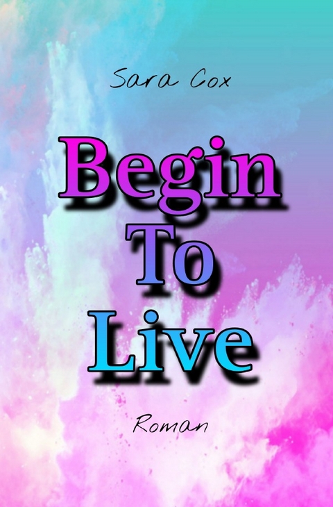 Begin-Reihe / Begin To Live - SARA COX