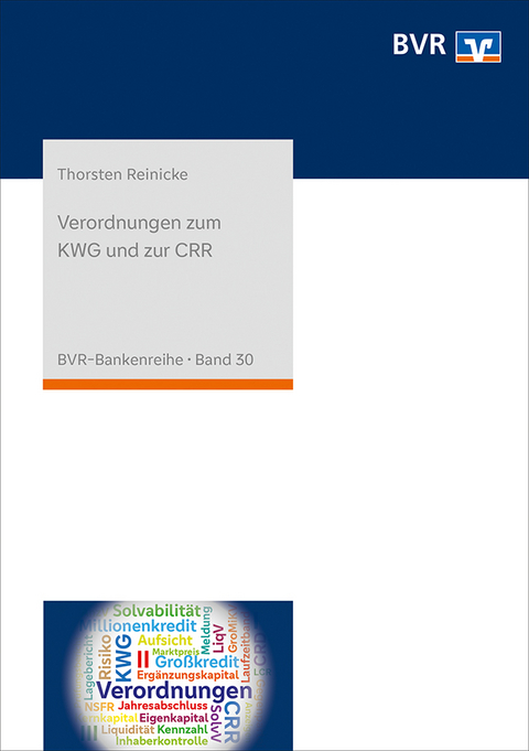 Verordnungen zum KWG und zur CRR - Thorsten Reinicke