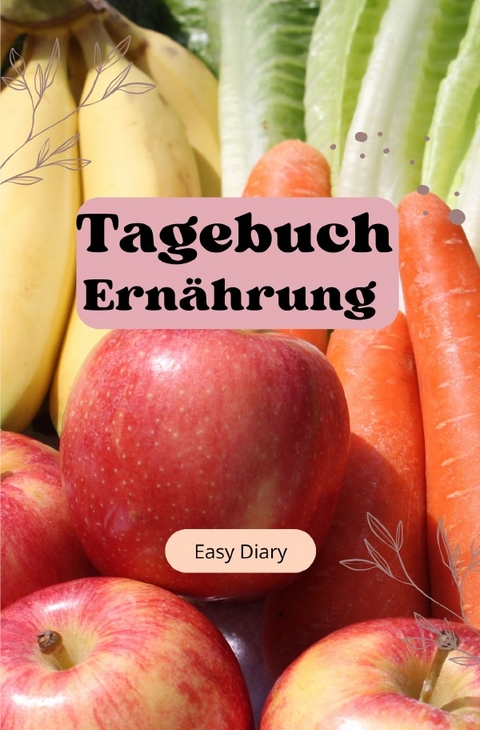 Ernährungstagebuch Obst &amp; Gemüse - Easy Diary