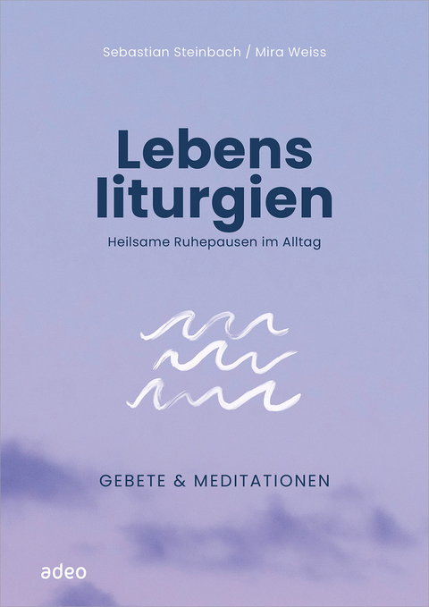 Lebensliturgien - Sebastian Steinbach