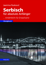 Serbisch für absolute Anfänger - Jasmina Pavkovic