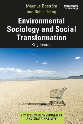 Environmental Sociology and Social Transformation - Magnus Boström, Rolf Lidskog