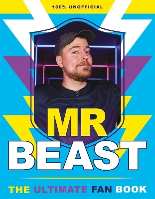 Mr Beast: The Ultimate Fan Book - Claire Sipi