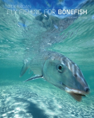 Fly Fishing for Bonefish - Dick Brown