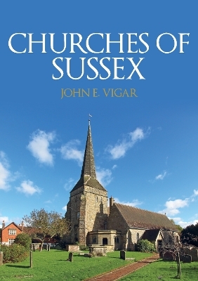 Churches of Sussex - John E. Vigar